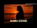 Lagu OLEMA (COVER)