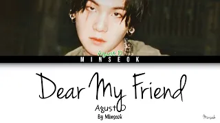 Download AGUST D (SUGA (슈가)) -  Dear my friend (어땠을까) (Feat. Kim Jong Wan) (Color Coded/Han/Rom/Eng Lyrics) MP3