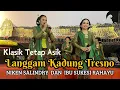 Download Lagu GEMPAR‼️ DUET NIKEN SALINDRY DAN IBU SUKESI RAHAYU ~ LANGGAM KADUNG TRESNO