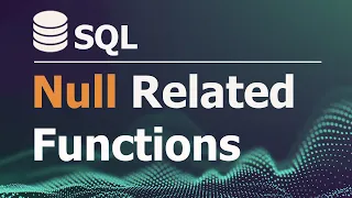 SQL Tutorial for Data Analysis 22 NULL Related Functions