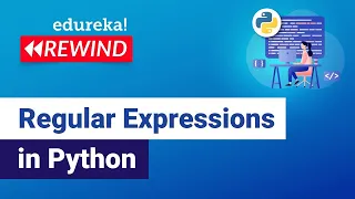 Regular Expressions in Python Regular Expressions Python Training Edureka Python Rewind - 5