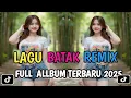 FULL ALBUM DJ BATAK REMIX VIRAL TIK TOK TERBARU 2025