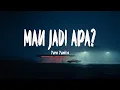 Lagu Yura Yunita - Mau Jadi Apa? (Lirik Lagu)