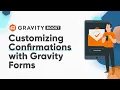Customizing Form Submission Confirmations with Gravity Forms 2022