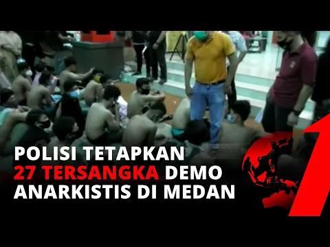 Polisi Tetapkan 27 Orang Sebagai Tersangka Dalam Aksi Demo Anarkistis di Medan | tvOne