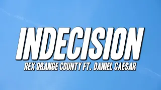 Rex Orange County - Indecision ft. Daniel Caesar (Lyrics)