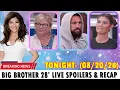 26 - Big Brother 28 Live Spoilers Recap