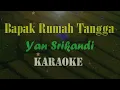 Download Lagu BAPAK RUMAH TANGGA KARAOKE YAN SRIKANDI (audio super bening)