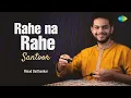 Download Lagu Rahe Na Rahe - Santoor | Ninad Daithankar | Hindi Cover Song | Saregama Open Stage