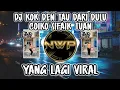 Download Lagu DJ KOK DEN TAU DARI DULU COIKO SEPAK TUAN FULL BASS❗