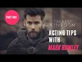 ACTING TIPS WITH MARK ROWLEY FINAN - THE LAST KINGDOM l Part One