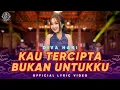 Kau Tercipta Bukan Untukku - Diva Hani ( Official Lyric Video Lembayung Music )