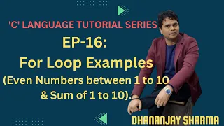 EP-16 C Language For Loop Examples List of Even Numbers Sum of 1 to 10