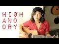 High And Dry - Radiohead Cover