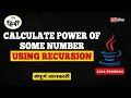 Calculate Power Using Recursion in Java