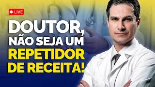 DOUTOR, NÃO SEJA UM REPETIDOR DE RECEITA!