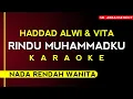 Download Lagu [ Karaoke ] Rindu Muhammadku - Haddad Alwi  \u0026 Vita •• Nada Rendah Wanita ~ KARAOKE TANPA VOCAL‼️