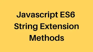 ES6 Tutorial JavaScript String Extensions