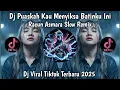 DJ RACUN ASMARA SLOW REMIX - DJ PUASKAH KAU MENYIKSA BATINKU INI  VIRAL TIKTOK TERBARU 2025