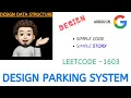 Design Parking System GOOGLE Leetcode-1603 Live Code