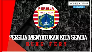 lagu persija persija menyatukan kita semua with lyric artis bung fery 