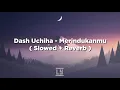 Download Lagu Dash Uchiha - Merindukanmu ( Slowed + Reverb )
