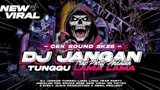 dj jangan tunggu lama lama trap party andalan rizky audio x obwl project