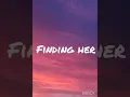 Finding her...... (Lyrics) Slowed X Reverb