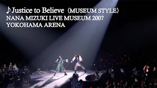水樹奈々 Justice To Believe NANA MIZUKI LIVE MUSEUM 2007 