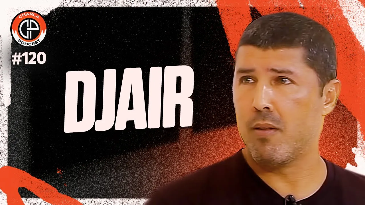 CHARLA #120 - Djair