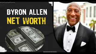 Uncovering the Astonishing Net Worth of Byron Allen Path to Wealth Channel