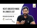 Finding Next Greater Node in Linked List Smart Sessions