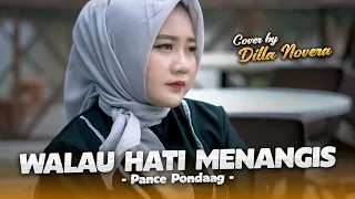 walau hati menangis pance pondaag cover by dilla novera