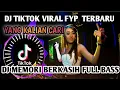 Download Lagu DJ VIRAL TIKTOK MEMORI BERKASIH FULL BASS