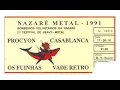 Download Lagu Festival Nazaré Metal (Por) 17/08/1991 - Casablanca, Fuinhas, Vade Retro and Procyon (Full Festival)
