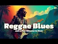 Lagu Reggae Blues: Just a Few Minutes to Heal