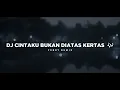 Download Lagu Dj Cintaku Bukan Diatas Kertas - Remix 🎶 (Tik Tok Version) - Bootleg Febry Remix 2025