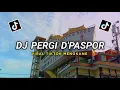 Download Lagu DJ PERGI D'PASPOR || RASA YANG TERTINGGAL - VIRAL REMIX TIKTOK SLOW BASS