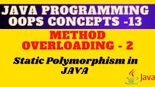 Method overloading in JAVA Static Polymorphism - Compile Time Polymorphism JAVA