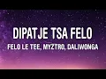 Download Lagu Felo Le Tee, Myztro - Dipatje Tsa Felo (Lyrics) ft. Daliwonga