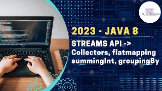 2023 Latest Java8 Java17 Flatmapping Collectors Streams SummingInt