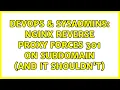 DevOps SysAdmins Nginx reverse proxy forces 301 on subdomain and it shouldn t