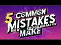 5 Common MISTAKES New Programmers Make And How to Avoid Them