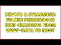 DevOps SysAdmins Folder permissions keep changing from www-data to root