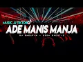 Download Lagu DJ ADE MANIS MANJA @DjQhelfin 🌴  LAGU PARTY TERBARU FULL BASS(DEON EXCOTIC)