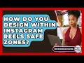 How Do You Design Within Instagram Reels Safe Zones - And Design Saas Solutions