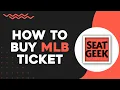 How To Buy MLB Ticket On SeatGeek Quick Tutorial