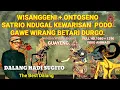 Download Lagu ONTOSENO + WISANGGENI GAWE WIRANG BATARI DURGO LAN DURNO. DALANG HADI SUGITO, Full HD.