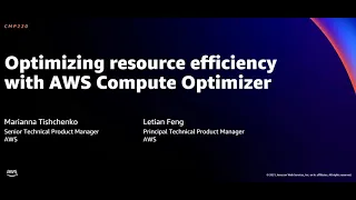 AWS re:Invent 2021 - Optimizing resource efficiency with AWS Compute Optimizer