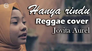 Download HANYA RINDU REGGAE COVER by Jovita aurel MP3